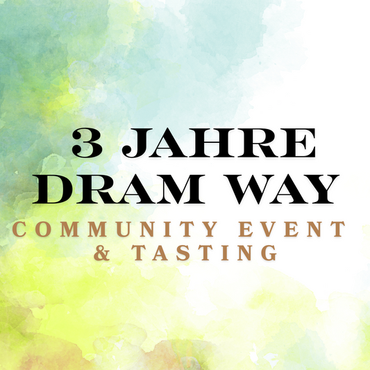 3 Jahre Dram Way! Communityabend und Tasting (22.11.2025)